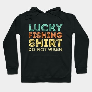 Lucky Fishing Shirt Do Not Wash Hoodie